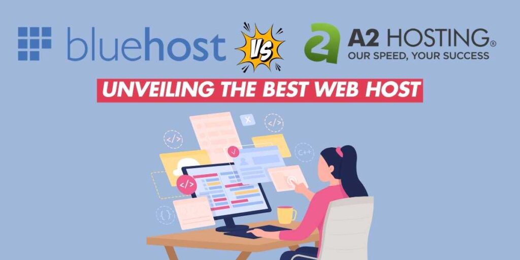 Bluehost vs A2 Hosting Unveiling the Best Web Host