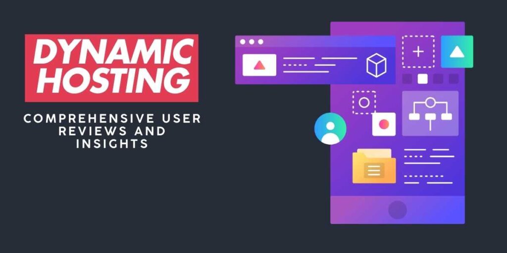 Dynamic Hosting Comprehensive User Reviews and Insights