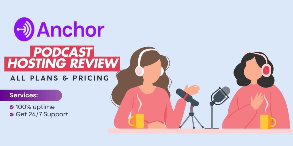 Anchor Podcast Hosting Review Pros and Cons